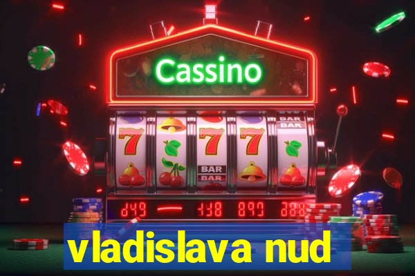 vladislava nud